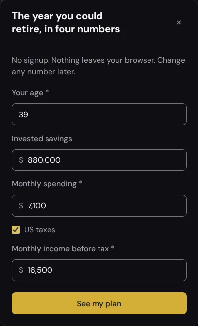The Fire Planner quick-start: age 39, invested savings $880,000, monthly spending $7,100, US taxes ticked, monthly income before tax $16,500, and the See my plan button.